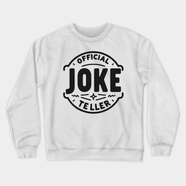 Official Joke Teller Crewneck Sweatshirt by Frank Ring