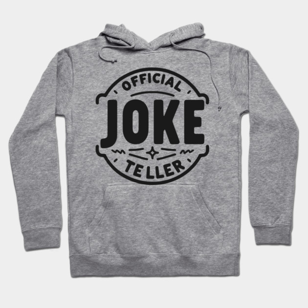 Official Joke Teller Hoodie by Frank Ring