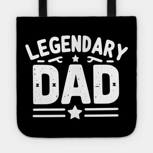 Legendary Dad Tote by Frank Ring