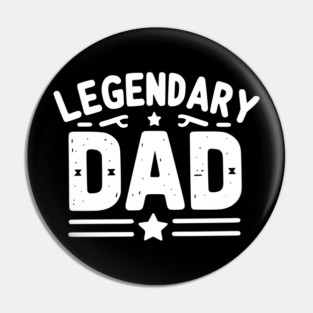 Legendary Dad Pin