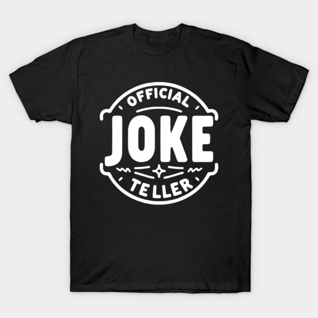 Official Joke Teller T-Shirt by Frank Ring
