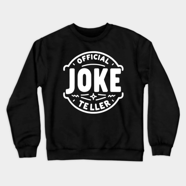 Official Joke Teller Crewneck Sweatshirt by Frank Ring