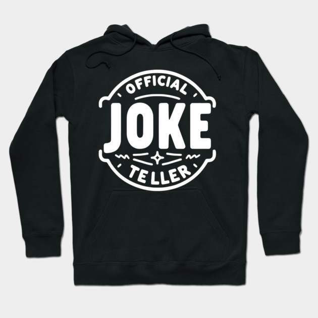Official Joke Teller Hoodie by Frank Ring