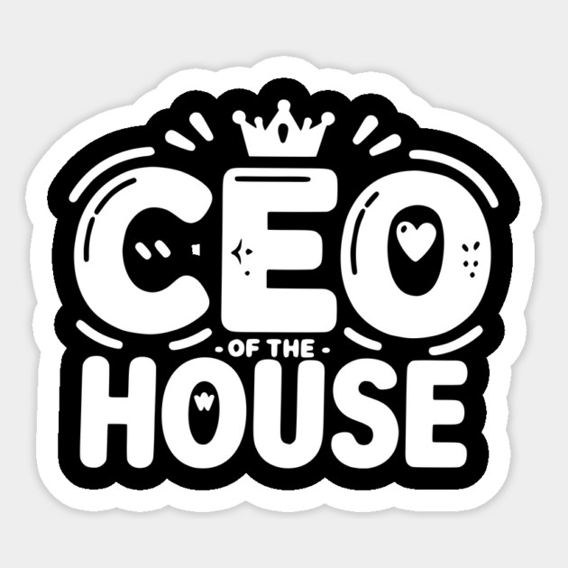 CEO of the House Sticker by Frank Ring