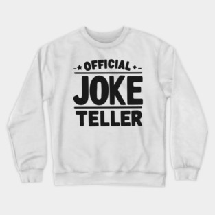 Official Joke Teller Crewneck Sweatshirt