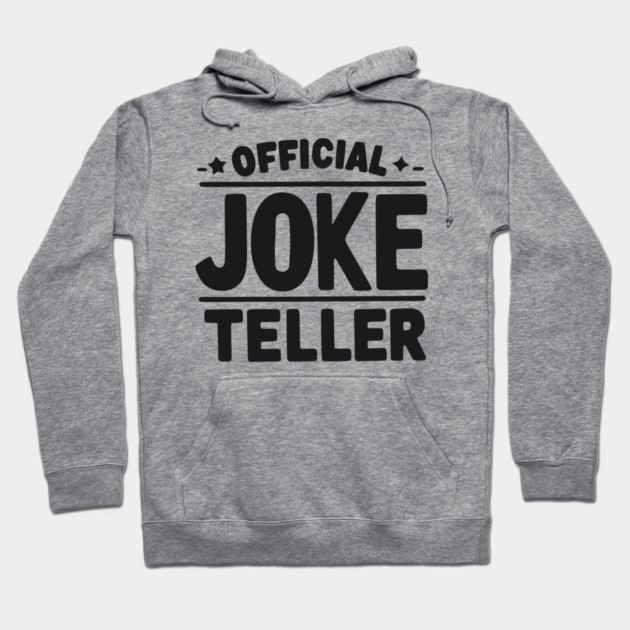 Official Joke Teller Hoodie by Frank Ring