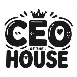 CEO of the House Posters and Art