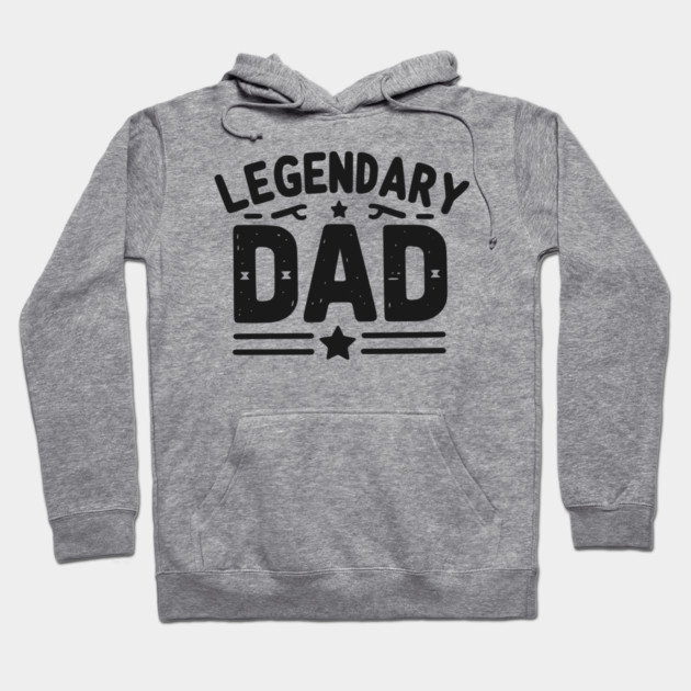 Legendary Dad Hoodie by Frank Ring