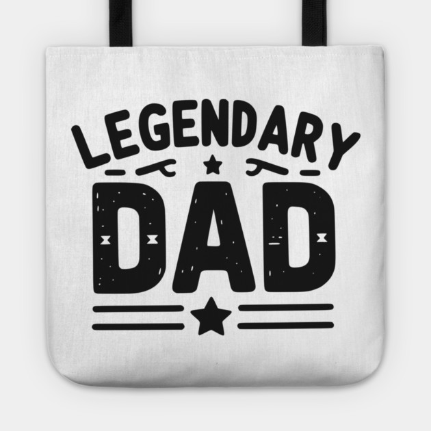 Legendary Dad Tote by Frank Ring