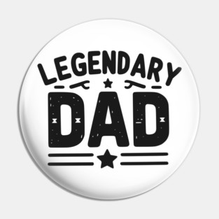 Legendary Dad Pin