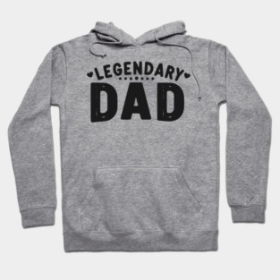 Legendary Dad Hoodie