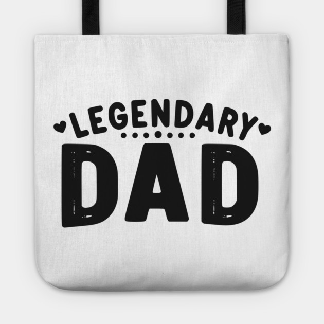 Legendary Dad Tote by Frank Ring