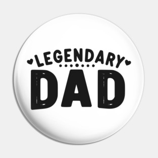 Legendary Dad Pin