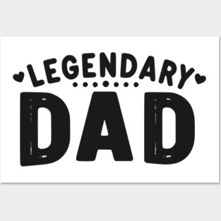 Legendary Dad Posters and Art