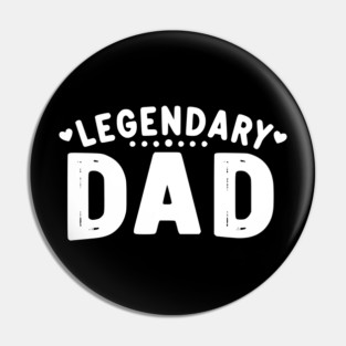 Legendary Dad Pin