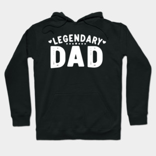 Legendary Dad Hoodie