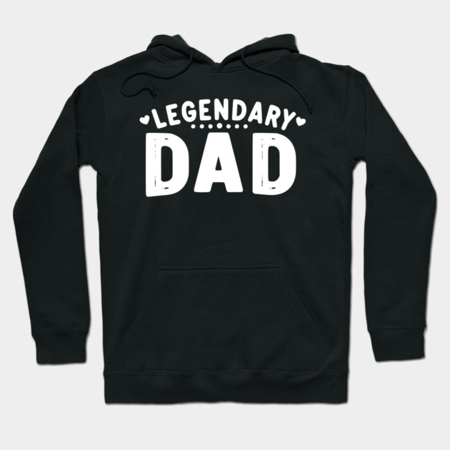 Legendary Dad Hoodie by Frank Ring