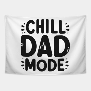 Chill Dad Mode Tapestry
