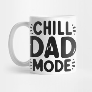 Chill Dad Mode Mug