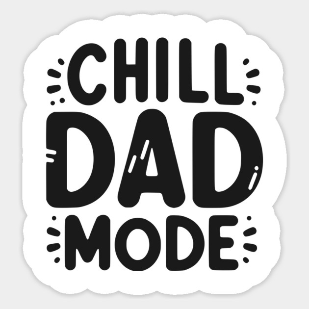 Chill Dad Mode Sticker by Frank Ring