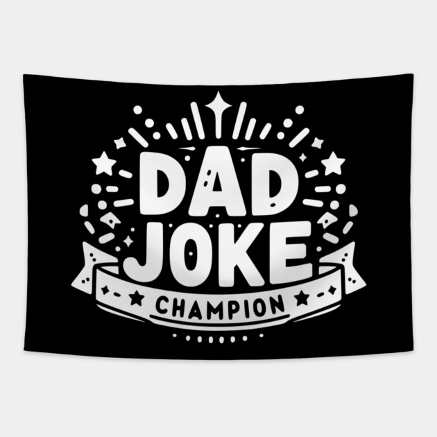 Dad Joke Champion Tapestry by Frank Ring