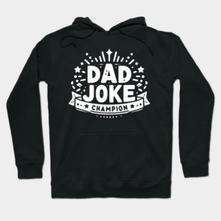 Dad Joke Champion Hoodie