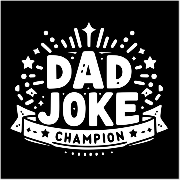 Dad Joke Champion Wall Art by Frank Ring