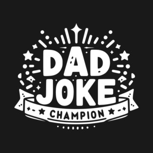 Dad Joke Champion T-Shirt