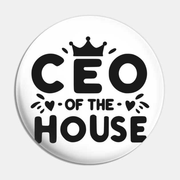 CEO of the House Pin by Frank Ring
