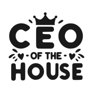CEO of the House T-Shirt