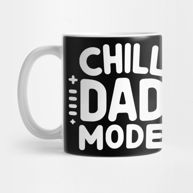 Chill Dad Mode by Frank Ring