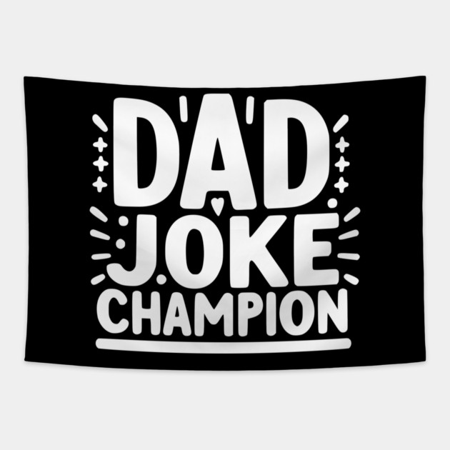 Dad Joke Champion Tapestry by Frank Ring