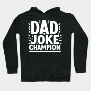 Dad Joke Champion Hoodie