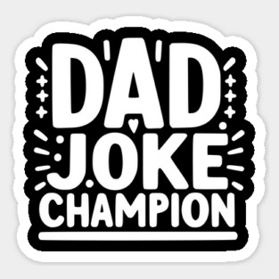 Dad Joke Champion Sticker