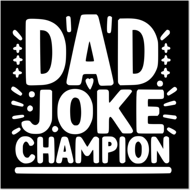 Dad Joke Champion Wall Art by Frank Ring
