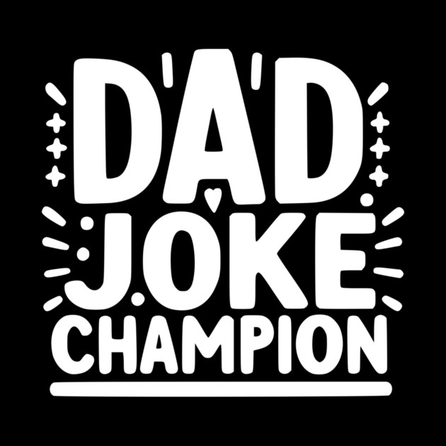 Dad Joke Champion by Frank Ring