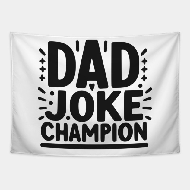 Dad Joke Champion Tapestry by Frank Ring