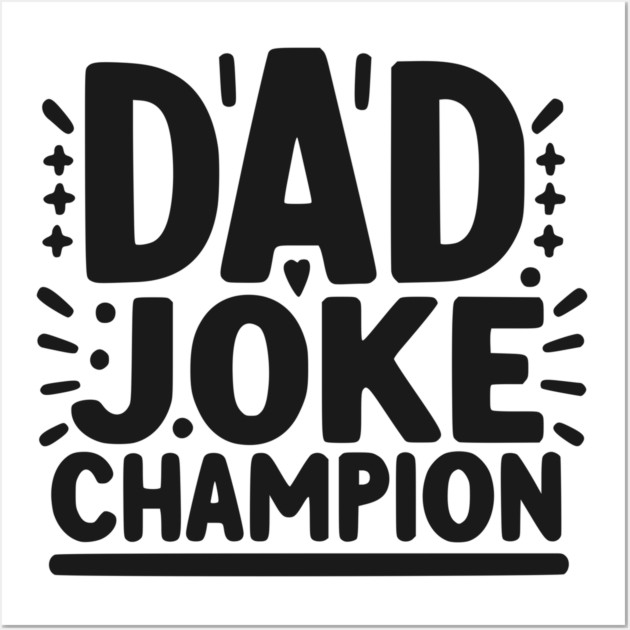 Dad Joke Champion Wall Art by Frank Ring
