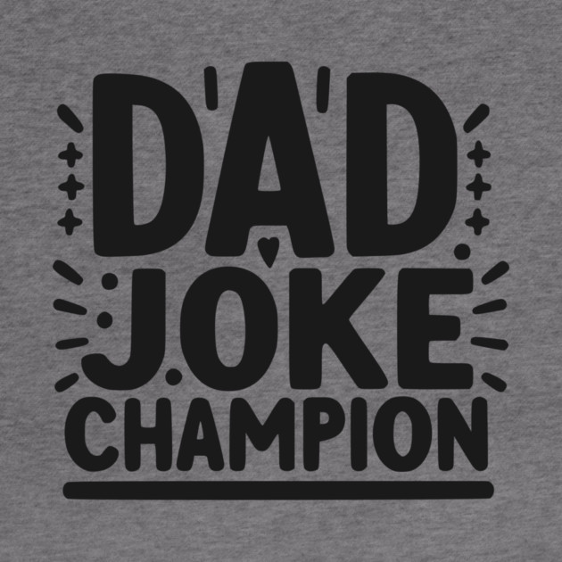 Dad Joke Champion by Frank Ring
