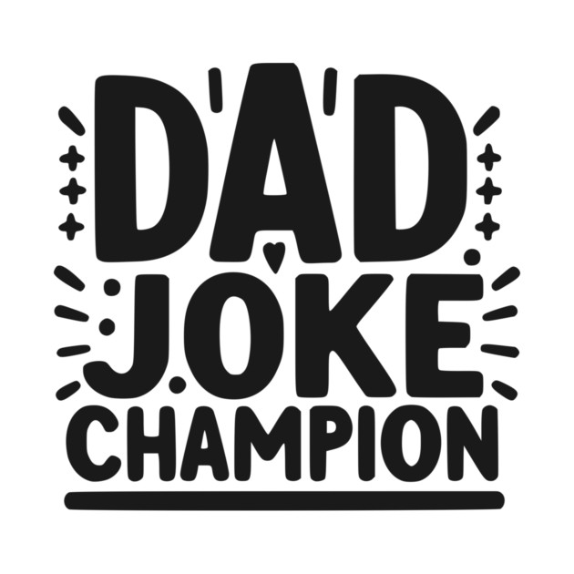Dad Joke Champion by Frank Ring