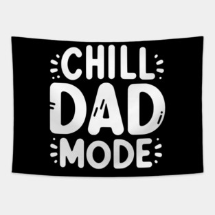 Chill Dad Mode Tapestry