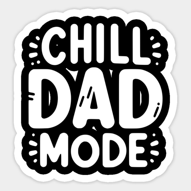 Chill Dad Mode Sticker by Frank Ring