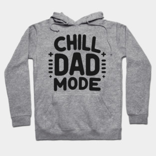 Chill Dad Mode Hoodie
