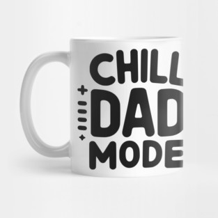 Chill Dad Mode Mug