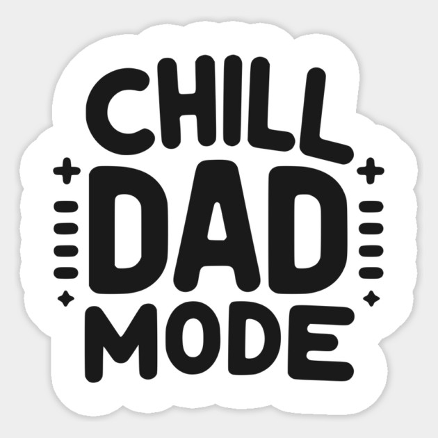 Chill Dad Mode Sticker by Frank Ring