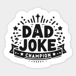 Dad Joke Champion Sticker