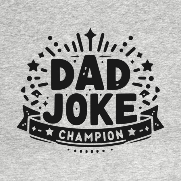 Dad Joke Champion by Frank Ring