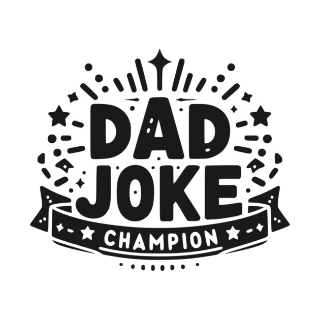 Dad Joke Champion by Frank Ring