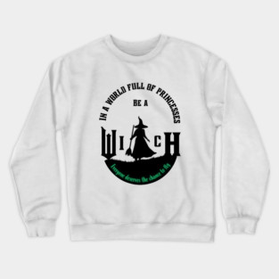 Be A Witch Crewneck Sweatshirt