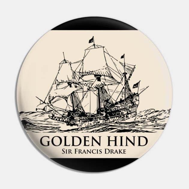 Golden Hind – Sir Francis Drake Pin by Lakeric